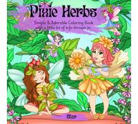 Pixie Herbs: Simple & Adorable Coloring Book with a little bit of info thrown in.