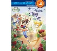 Pixie Hollow Paint Day (Disney Fairies: Step into Reading. Step 4)