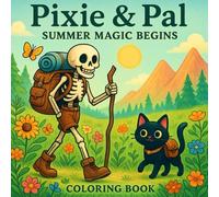Pixie & Pal: Summer Magic Begins: A Cozy Summer Adventure with a Skeleton and His Black Cat | Coloring Book for Relaxation and Creativity | Gift for ... Holidays and Free Time (Palette Adventures)