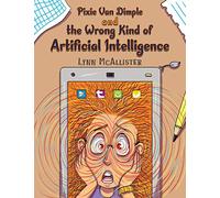 Pixie Van Dimple and the Wrong Kind of Artificial Intelligence