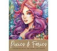 Pixies & Faries - Coloring Book for Teens and Adults: Pixie and Fairy colouring pages | Relaxation and Stress Relief