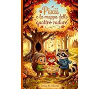 Pixii e la mappa delle quattro radure: Il mondo di Pixii