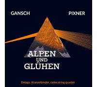 Pixner,Herbert - Alpen und Glühen
