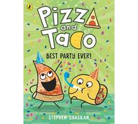 Pizza and Taco: Best Party Ever!: The laugh-out-loud funny graphic novel for kids (Pizza and Taco, 2)