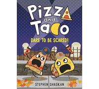 Pizza and Taco: Dare to Be Scared!: (A Graphic Novel)