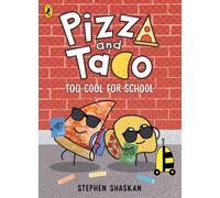 Pizza and Taco: Too Cool for School!