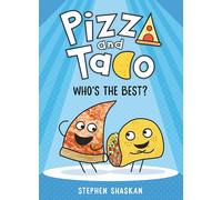 Pizza and Taco: Who's the Best?: (A Graphic Novel)