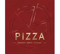 PIZZA: Authentic, Rustic, Artisanal