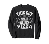 Pizza Baker Food Lover Fun This Guy Makes The Best Pizza Sweatshirt