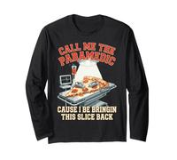 Pizza Call Me The Paramedic Cause I Be Bringin This Slice Long Sleeve T-Shirt
