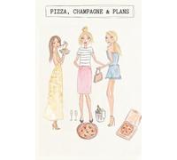 Pizza, Champagne & Plans: A Chic Lined Notebook for Thoughts, Dreams, and Late-Night Plans