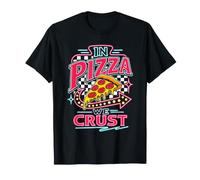 Pizza Fans in Pizza we Crust Baker Pizza Dough Baking T-Shirt