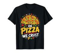 Pizza Fans in Pizza we Crust Baker Pizza Dough Baking T-Shirt
