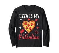 Pizza is My Valentine Long Sleeve T-Shirt