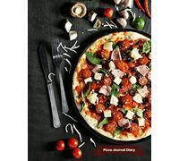 Pizza Journal Diary: 110 Pages 8.5x10 inch Large Journal To Write In, Funny Quote Cover, Pizza book, Pizza journal, Pizza log, Pizza notebook
