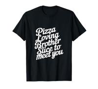 Pizza Loving Brother Slice to Meet You T-Shirt
