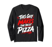 Pizza Maker This Guy Makes the Best Pizza Dough Men Long Sleeve T-Shirt