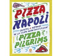 Pizza Napoli: Recetas e historias de la ciudad donde nació la pizza (NeoPerson Cook)