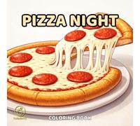 Pizza Night - Coloring Book: 50 Bold and Easy Pizza Slices and Pizza Pies to Color