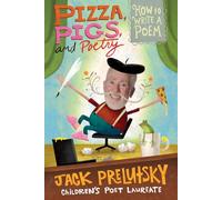 Pizza Pigs And Poetry: How to Write a Poem