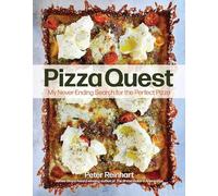 Pizza Quest : My Never-Ending Search for the Perfect Pizza