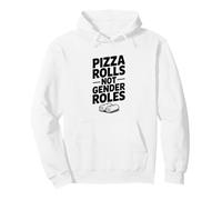 Pizza Rolls Not Gender Roles Funny Foodie Humor Pullover Hoodie