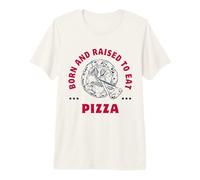 Pizza Slices: Born and Raised to Eat Pizza. Premium T-Shirt