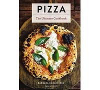 Pizza: The Ultimate Cookbook – More Than 300 Recipes; Interviews With World-Famous Pizzaiolos