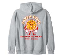 Pizza Time In Crust We Trust (Funny Food Statement) Zip Hoodie