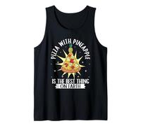 Pizza with Pineapple is The Best Thing On Earth Pizza Lover Tank Top