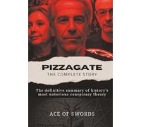 Pizzagate: The Complete Story