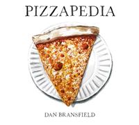 Pizzapedia: An Illustrated Guide to Everyone's Favorite Food