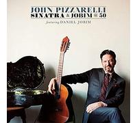 PIZZARELLI,JOHN - Sinatra & Jobim at 50