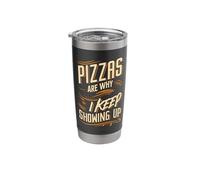 Pizzas are Why I Keep Showing Up Funny Pizza Lover Stainless Steel Insulated Tumbler