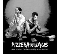 Pizzera & Jaus wer nicht fühlen will, muss hören (CD)