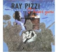 Pizzi,Ray - I Hear You