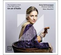 Anna Schivazappa - Un Air d’Italie. The Mandolin in Paris in the 18th Century