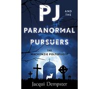 PJ and the Paranormal Pursuers: The Mackenzie Poltergeist