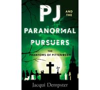 PJ and the Paranormal Pursuers : The Phantoms of Pittenweem