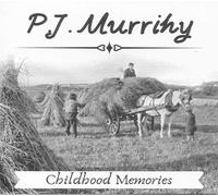 Pj Murrihy - P.J Murrihy - Childhood Memories CD
