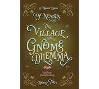 PJ Norris and the Village With the Gnome Dilemma: A Cozy Fantasy Mystery: 2 (Firewing Investigations)
