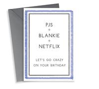 PJs, Blankie And Netflix Birthday Card - Let's Go Crazy!