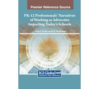 PK-12 Professionals’ Narratives of Working as Advocates Impacting Today’s Schools