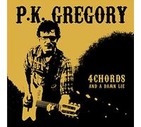 Pk Gregory - Four Chords and a Damn Lie (1 CD)