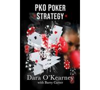 PKO Poker Strategy: How to adapt to Bounty and Progressive Knockout online poker tournaments (The Poker Solved Series)
