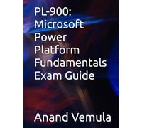 PL-900: Microsoft Power Platform Fundamentals Exam Guide