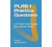 PLAB 1 Practice Questions: 125 High-Yield Single Best Answer MCQs (Medical Exams)