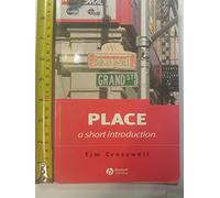 Place: A Short Introduction (Short Introductions to Geography)