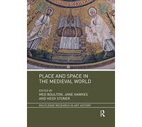 Place and Space in the Medieval World (Routledge Research in Art History)