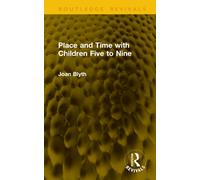 Place and Time with Children Five to Nine